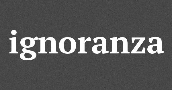 Ignoranza
