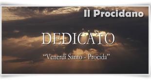 dedicato venerdi santo a procida