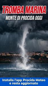 Tromba marina a Procida oggi 10 ottobre 2026 - Video tromba marina a procida oggi ottobre